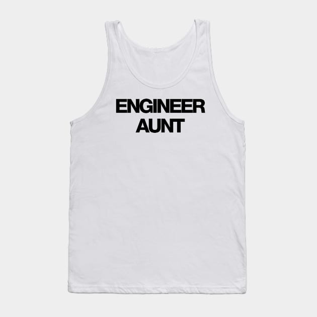 Engineer aunt Tank Top by Word and Saying